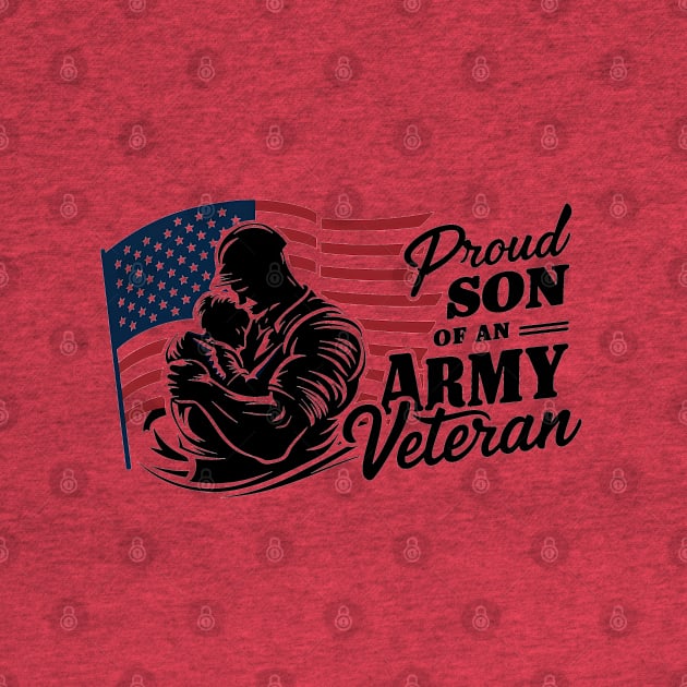 Proud Son Of an Army Veteran by T-shirt US